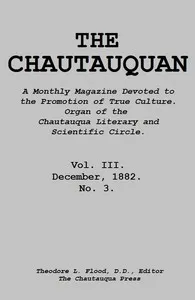 The Chautauquan, Vol. 03, December 1882: A Monthly Magazine Devoted to the Promotion of True Culture.; Organ of the Chautauqua Literary and Scientific Circle — Chautauqua Literary and Scientific Circle cover