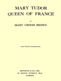 Mary Tudor, Queen of France — Mary Croom Brown cover