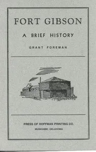 Fort Gibson: A Brief History — Grant Foreman cover