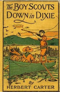 The Boy Scouts Down in Dixie; or, The Strange Secret of Alligator Swamp — Herbert, active 1909-1917 Carter cover