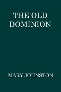 The Old Dominion — Mary Johnston cover