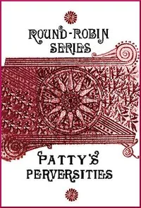 Patty's Perversities — Arlo Bates cover