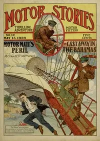 Motor Matt's Peril; or, Cast Away in the Bahamas: Motor Stories Thrilling Adventure Motor Fiction No. 12, May 15, 1909 — Stanley R. Matthews cover