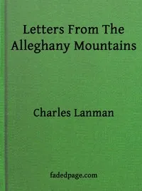 Letters from the Alleghany Mountains — Charles Lanman cover