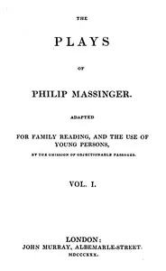 The Plays of Philip Massinger, Vol. I — Philip Massinger cover
