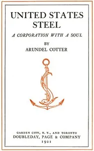 United States Steel: A Corporation with a Soul — Arundel Cotter cover
