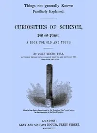 Curiosities of Science, Past and Present: A Book for Old and Young — John Timbs cover