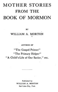 Mother Stories from the Book of Mormon — William A. Morton cover