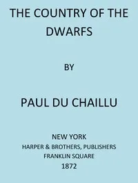 The Country of the Dwarfs — Paul B. (Paul Belloni) Du Chaillu cover