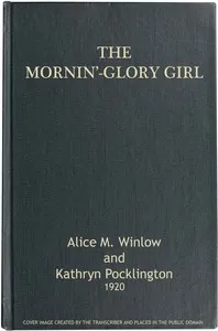 The Mornin'-Glory Girl — Alice M. (Alice Maud) Winlow cover