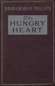 The Hungry Heart: A Novel — David Graham Phillips cover