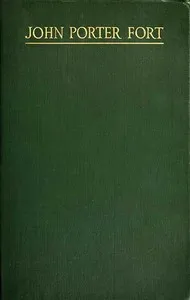 John Porter Fort: A Memorial, and Personal Reminiscences cover