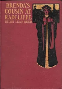 Brenda's cousin at Radcliffe : $b A story for girls — Helen Leah Reed cover