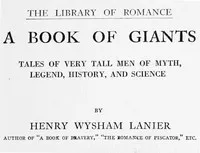 A Book of Giants: Tales of Very Tall Men of Myth, Legend, History, and Science. — Henry Wysham Lanier cover