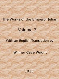 The Works of the Emperor Julian, Vol. 2 — Emperor of Rome Julian cover