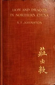 Lion and Dragon in Northern China — Reginald Fleming, Sir Johnston cover