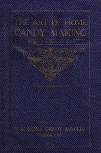 The Art of Home Candy Making, with Illustrations — Home Candy Makers cover