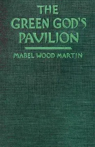 The Green God's Pavilion: A novel of the Philippines cover