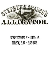 Stephen H. Branch's Alligator, Vol. 1 no. 04, May 15, 1858 — Anonymous cover