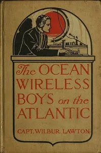 The Ocean Wireless Boys on the Atlantic — John Henry Goldfrap cover