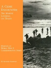 A Close Encounter: The Marine Landing on Tinian — Richard Harwood cover