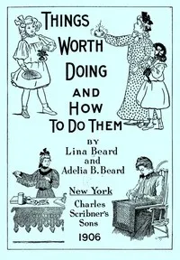 Things Worth Doing and How To Do Them — Lina Beard cover