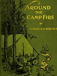 Around the Camp-fire — Charles G. D., Sir Roberts cover