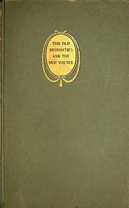 The Old Humanities and the New Science — William, Sir Osler cover