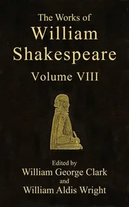 The Works of William Shakespeare [Cambridge Edition] [Vol. 8 of 9] — William Shakespeare cover