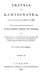 Travels in Kamtschatka, during the years 1787 and 1788, Volume 2 — Jean-Baptiste-Barthélemy, baron de Lesseps cover