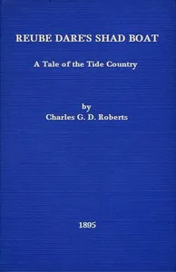 Reube Dare's Shad Boat: A Tale of the Tide Country — Charles G. D., Sir Roberts cover