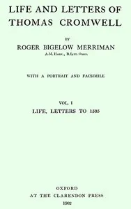 Life and Letters of Thomas Cromwell, Vol. 1 of 2: Life, Letters to 1535 — Roger Bigelow Merriman cover