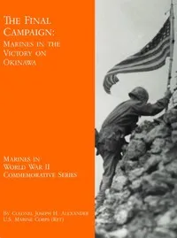 The Final Campaign: Marines in the Victory on Okinawa cover