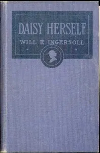 Daisy Herself — Will E. (William Ernest) Ingersoll cover