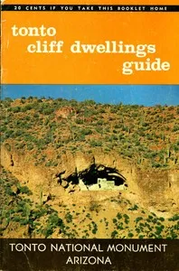 Tonto Cliff Dwellings Guide: Tonto National Monument, Arizona: 11th Edition, Revised — United States. National Park Service cover