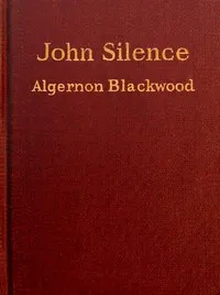 John Silence, Physician Extraordinary — Algernon Blackwood cover