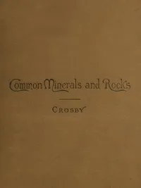 Common Minerals and Rocks — William O. (William Otis) Crosby cover