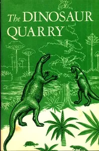 The Dinosaur Quarry. Dinosaur National Monument, Colorado-Utah cover