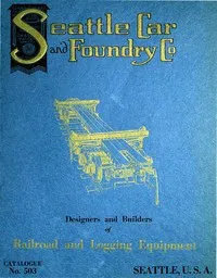 Seattle Car & Foundry Company, Catalogue No. 3, December, 1913 — Seattle Car and Foundry Company cover