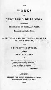 The Works of Garcilasso de la Vega, Surnamed the Prince of Castilian Poets, Translated into English Verse: With a Critical and Historical Essay on Spanish Poetry and a Life of the Author — Garcilaso de la Vega cover