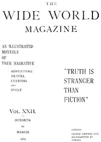 The Wide World Magazine, Vol. 22, No. 127, October to March, 1909 — Various cover