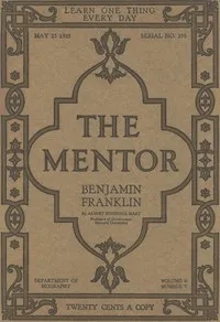 The Mentor: Benjamin Franklin, Vol. 6, Num. 7, Serial No. 155, May 15, 1918 — Albert Bushnell Hart cover