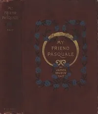 My Friend Pasquale, and Other Stories — James Selwin Tait cover