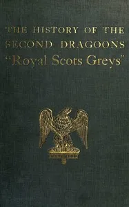 The History of the 2nd Dragoons: "Royal Scots Greys" — Edward Almack cover