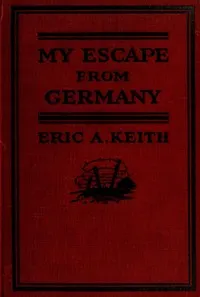 My Escape from Germany — Eric A. Keith cover