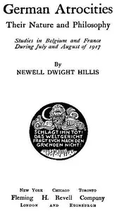 German Atrocities: Their Nature and Philosophy — Newell Dwight Hillis cover