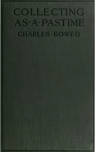 Collecting as a Pastime — Charles Rowed cover