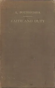 Faith and Duty: Sermons on Free Texts, with Reference to the Church-Year — L. B. (Louis Balthaser) Buchheimer cover