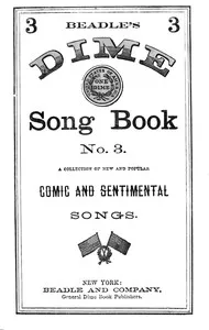 Beadle's Dime Song Book No. 3: A Collection of New and Popular Comic and Sentimental Songs. — Various cover