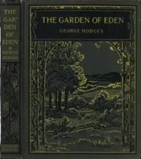 The Garden of Eden: Stories from the first nine books of the Old Testament — George Hodges cover